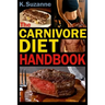 The Carnivore Diet Handbook: Get Lean, Strong, and Feel Your Best Ever on a 100% Animal-Based Diet