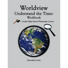 Worldview: Understand the Times Workbook