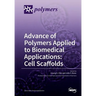 Advance of Polymers Applied to Biomedical Applications: Cell Scaffolds
