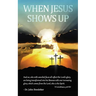 When Jesus Shows Up