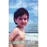 Secret No More: A True Story of Hope for Parents with an Addicted Child