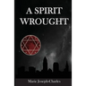 A Spirit Wrought