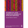 Stories of Latin American Women of African Heritage: Daughters of Muntu