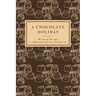 A Chocolate Holiday