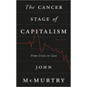 The Cancer Stage of Capitalism: From Crisis to Cure