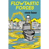 Flowtastic Forces