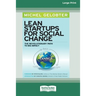Lean Startups for Social Change: The Revolutionary Path to Big Impact [Standard Large Print 16 Pt Edition]