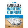 The Remodeler Marketing Blueprint