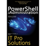 PowerShell for Administration: IT Pro Solutions