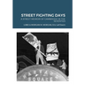Street Fighting Days: A Street Memoir of Cambridge in the Seventies