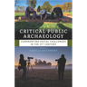 Critical Public Archaeology: Confronting Social Challenges in the 21st Century