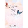I Affirm That I Am