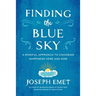 Finding the Blue Sky: A Mindful Approach to Choosing Happiness Here and Now
