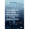 Sustainability and Visitor Management in Tourist Historic Cities