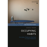 Occupying Habits: Everyday Media as Warfare in Israel-Palestine