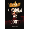 The Kingdom We Don't