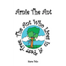 Arnie The Ant: The Ant Who Lives in a Pear Tree