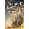 The Mind, Heart, and Soul