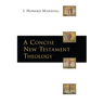 A Concise New Testament Theology