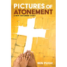 Pictures of Atonement: A New Testament Study