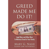 Greed Made Me Do It! Legal Ways and Other Ways to Minimize Greed in Your Family