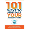 101 Ways to Supercharge Your Productivity
