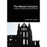 The Media Vampire