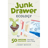 Junk Drawer Ecology: 50 Awesome Experiments That Don't Cost a Thing Volume 7