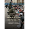 Warrior Diplomat: A Green Beret's Battles from Washington to Afghanistan