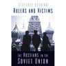 Rulers and Victims: The Russians in the Soviet Union