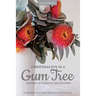 Christmas Eve in a Gum Tree and Other Lost Australian Christmas Stories