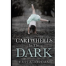 Cartwheels In The Dark