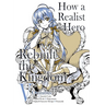 How a Realist Hero Rebuilt the Kingdom (Manga): Omnibus 5