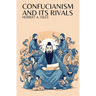 Confucianism and Its Rivals