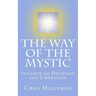 The Way of the Mystic: Insights on Devotion and Liberation