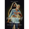 Finding Myself With Jesus: A Poetic Journey From Addiction to Redemption