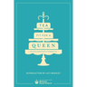 Tea Fit for a Queen: Recipes & Drinks for Afternoon Tea