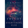 The Theory of Everything Else