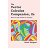 The Vector Calculus Companion, 2e: With over 325 worked-out examples