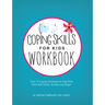 Coping Skills for Kids Workbook: Over 75 Coping Strategies to Help Kids Deal with Stress, Anxiety and Anger