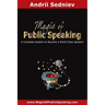 Magic of Public Speaking: A Complete System to Become a World Class Speaker