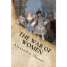 The War of Women: Complete (Volume I and Volume II)