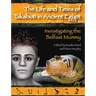 The Life and Times of Takabuti in Ancient Egypt: Investigating the Belfast Mummy