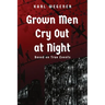 Grown Men Cry Out at Night