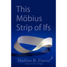 This Möbius Strip of Ifs