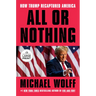 All or Nothing: How Trump Recaptured America