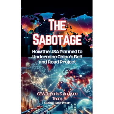 The Sabotage: How the USA Planned to Undermine China's Belt and Road Project