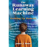 The Runaway Learning Machine: Growing Up Dyslexic