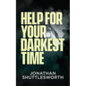 Help for Your Darkest Time