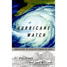 Hurricane Watch: Forecasting the Deadliest Storms on Earth